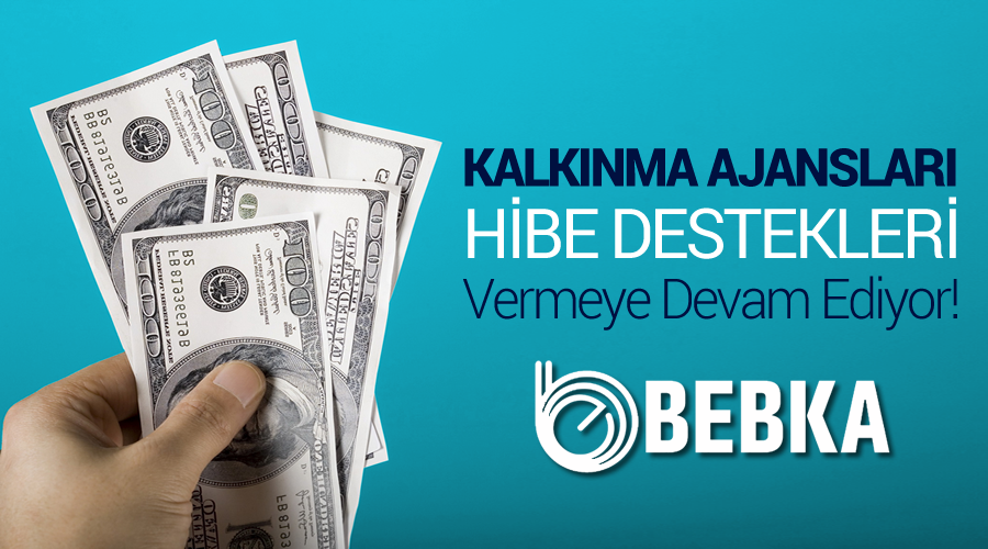 Kalkınma Ajansları Hibe Destekleri Vermeye Devam Ediyor! 