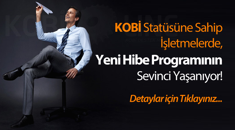 KOBİ’ler Yeni Hibe Programı Olan KOBİ-GEL’in Sevincini Yaşıyor!