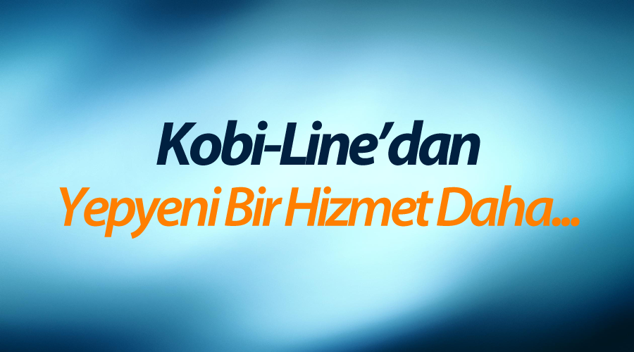 Kobi-Line’dan Yepyeni Bir Hizmet